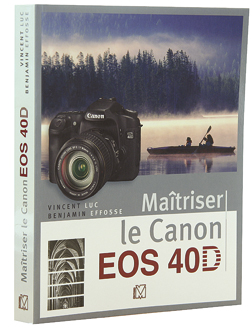 Maîtriser le Canon EOS 40D